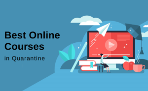 Best Online Courses During the Quarantine