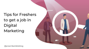 Tips for Freshers to get Digital Marketing Job